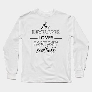 This Developer Loves Fantasy Football Long Sleeve T-Shirt